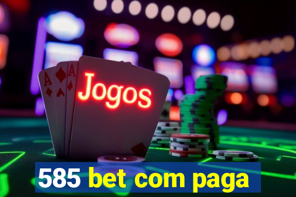 585 bet com paga